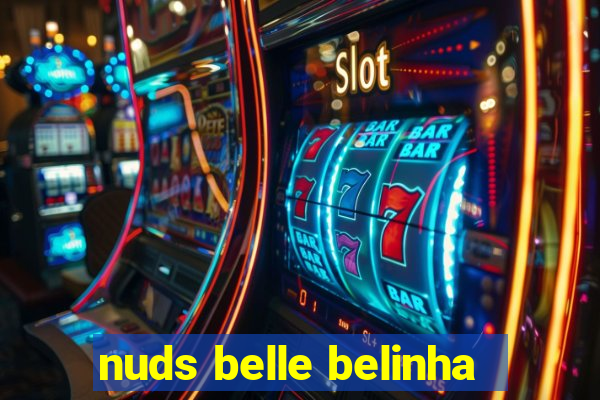 nuds belle belinha